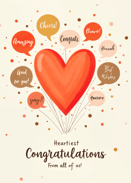 Warm cream background congratulations card scattered with orange coral and brown confetti dots, a large orange-coral heart shape floating in the center like a balloon with thin string lines extending downward, multiple speech bubbles of varying sizes radiating around the heart each containing a word including Cheers Bravo Amazing Congrats Hurrah Best Wishes Good for you yay and Awesome, elegant dark script at the bottom reading Heartiest Congratulations From all of us