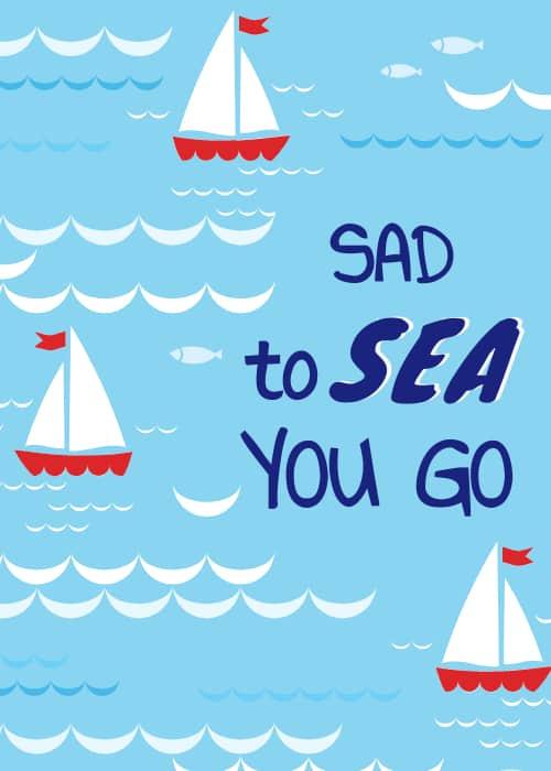 Group farewell card with a nautical theme featuring three sailboats on blue waves and the pun Sad to SEA You Go in bold navy text
