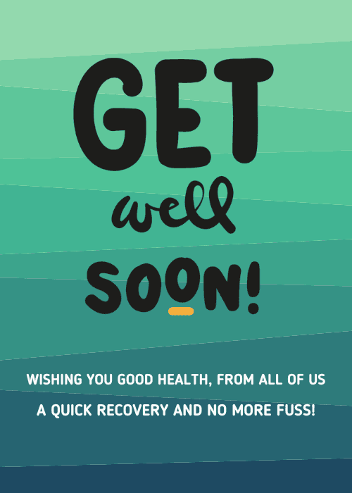 Get well soon card on a teal gradient wave background with bold black text reading GET well SOON with a small orange pill accent and white text below reading Wishing You Good Health From All of Us A Quick Recovery and No More Fuss