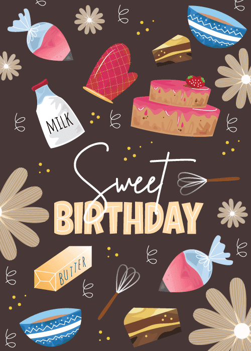 Dark brown birthday card with illustrated baking items including a pink layered drip cake, cake slices, candy strawberries, a milk bottle, butter, mixing bowls, and a whisk, with Sweet Birthday in white script and gold block letters