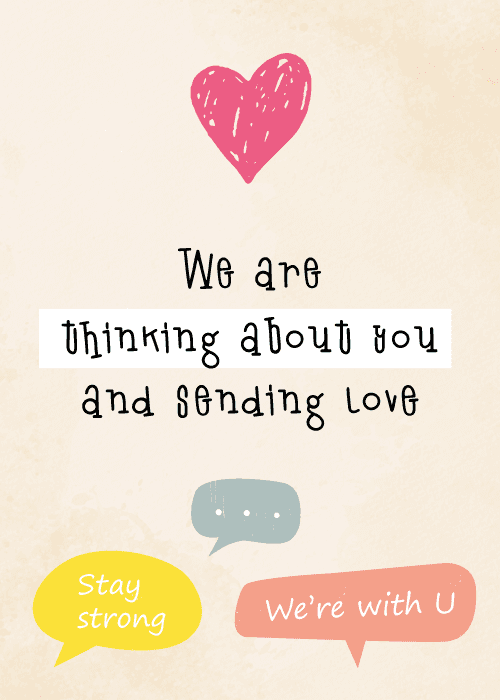 Thinking of you card on cream with a large pink hand-drawn heart above text reading We are thinking about you and sending love with colorful speech bubble encouragements below