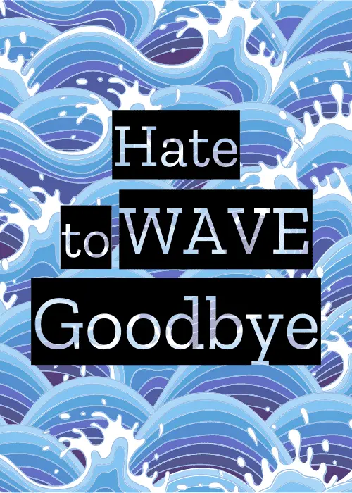 Farewell card with swirling blue and purple ocean waves and bold text on dark banner overlays reading Hate to WAVE Goodbye