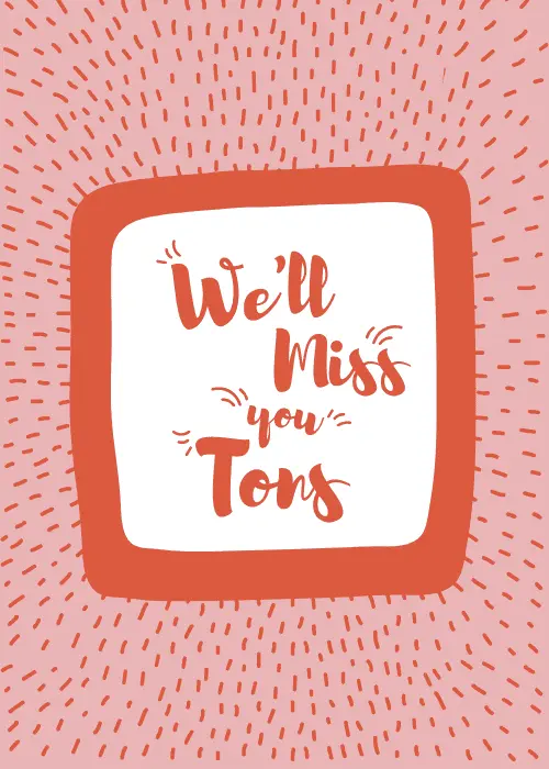 Farewell card with bold typographic text reading We Will Miss You Tons with colorful illustrated decorative elements and a celebratory expressive design