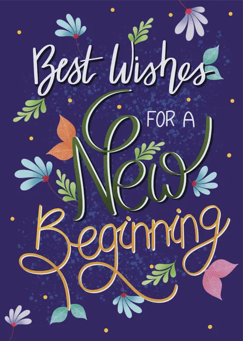Deep indigo farewell card decorated with illustrated colorful flowers and leaves surrounding elegant hand-lettered Best Wishes for a New Beginning in white green and gold layered script