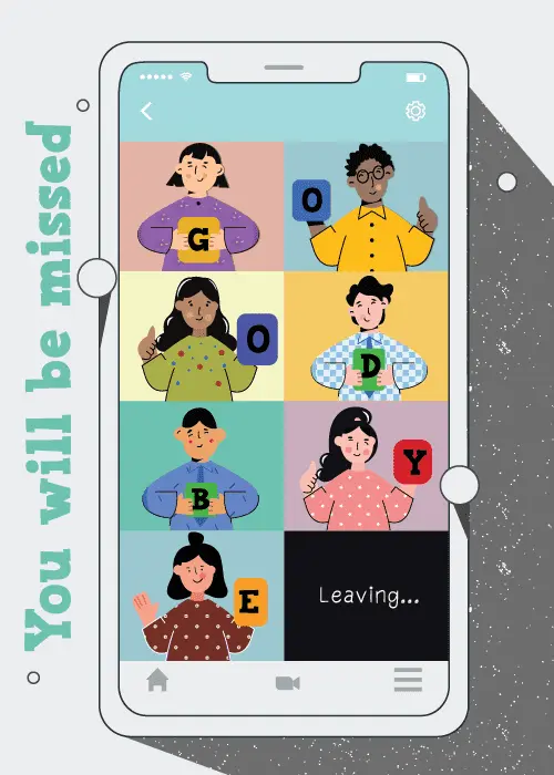 Illustrated smartphone showing a video call grid with diverse coworkers holding letters spelling GOODBYE and one tile reading Leaving, with teal handwritten text reading You Will Be Missed on a dark grey background