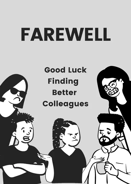 Five black and white illustrated coworkers with exaggerated sassy expressions and crossed arms beneath bold text reading Farewell Good Luck Finding Better Colleagues on a light grey background