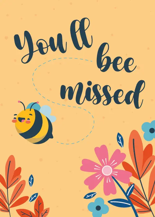 Cute bumblebee and flowers with you'll bee missed text on a yellow background