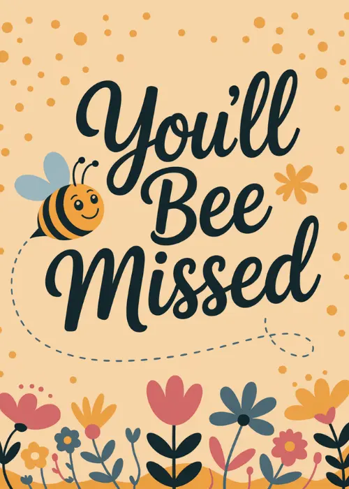 Farewell card on warm peach orange background with illustrated smiling bee flying dashed trail bold dark teal You'll Bee Missed script and colorful flowers along the bottom edge