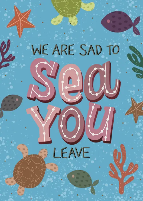 Ocean-themed farewell card on light blue background with illustrated sea turtles fish starfish and coral framing pun text We Are Sad to Sea You Leave in dark and pink lettering