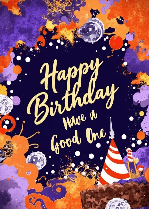 Dark navy birthday card with gold script Happy Birthday Have a Good One surrounded by vibrant orange and purple watercolor paint splashes