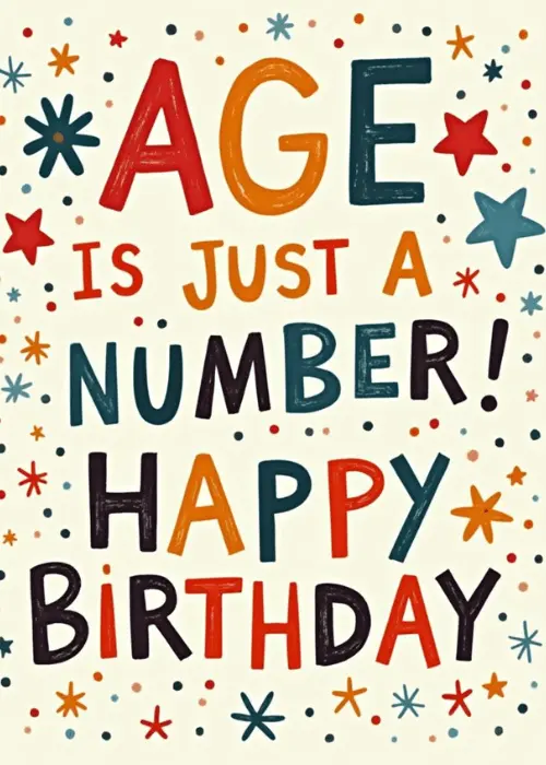 Playful birthday card on a warm cream background with colorful confetti dots and small star and asterisk accents, large bold block letters in red deep blue orange and teal stacked to read Age Is Just A Number Happy Birthday