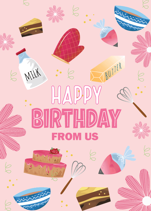 Pink background birthday card with illustrated baking items including milk bottle, butter, oven mitt, mixing bowl, whisks, birthday cake slices, candy wrappers, and pink daisy flowers arranged around central bold text reading "HAPPY BIRTHDAY FROM US"