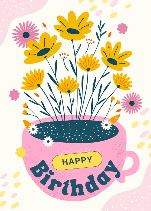 Birthday card on cream background with pink blob shapes and a large illustrated pink teacup overflowing with yellow sunflowers and pink wildflowers with Happy in a yellow badge and Birthday in teal lettering on the mug