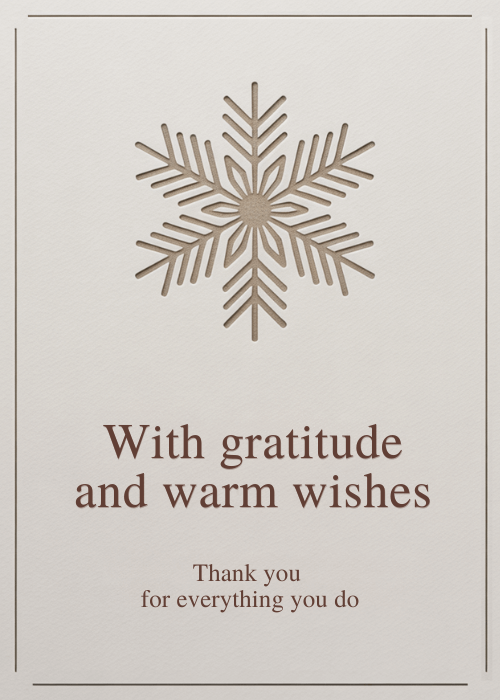Minimalist embossed geometric snowflake above elegant serif text reading With gratitude and warm wishes Thank you for everything you do on a cream background with a thin gray border