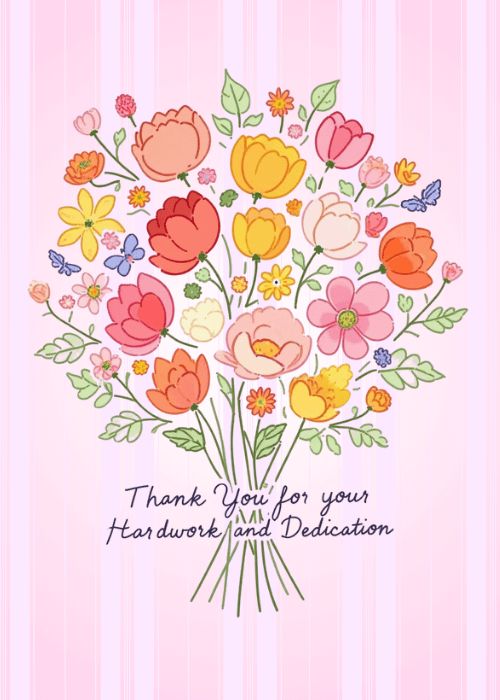 Colorful illustrated flower bouquet with roses, tulips, and daisies in warm tones on a pink striped background with Thank You for your Hardwork and Dedication script text