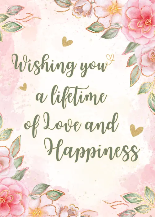 Watercolor pink and coral flowers with sage green foliage framing the top-left and bottom-right corners, small floating golden hearts, and flowing olive-brown calligraphy reading Wishing You A Lifetime Of Love And Happiness on a soft blush background