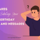 7 Mistakes That Can Sabotage Your Happy Birthday Wishes and Messages