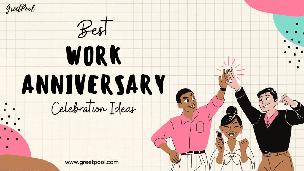 30+ Best Work Anniversary Celebration Ideas (2025) | GreetPool