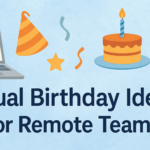 Virtual Birthday Ideas for Remote Teams: Keep the Spark Alive